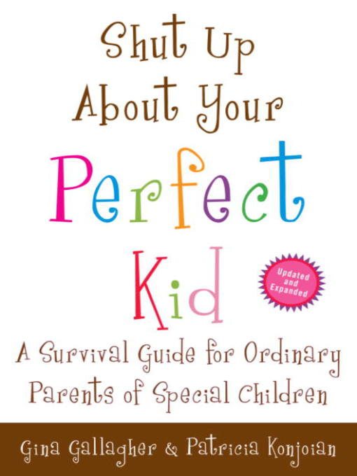 Title details for Shut Up About Your Perfect Kid by Gina Gallagher - Available